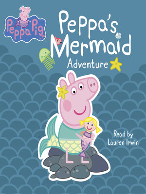 cover image of Peppa's Mermaid Adventure